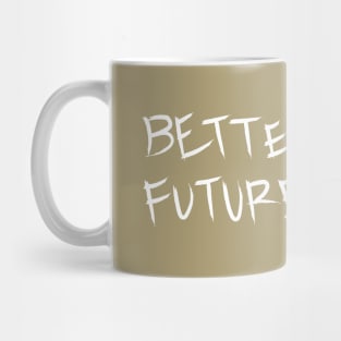 Better future Mug